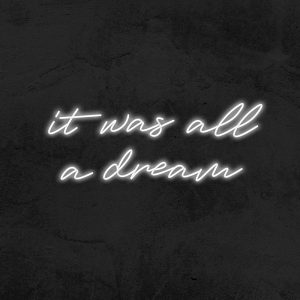 It Was All A Dream - Néon LED