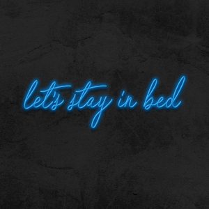 Let's stay in bed - Neon LED