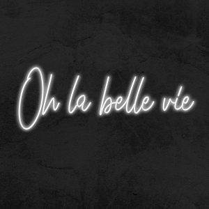 Oh la belle vie - Neon LED