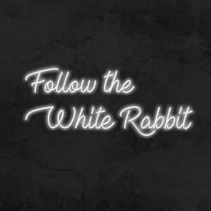 Follow the white rabbit - Neon LED