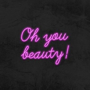 Oh you beauty - Neon LED