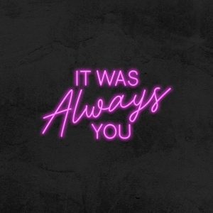 It was always you - Neon LED