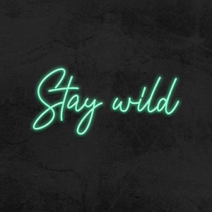 Stay Wild - Neon LED