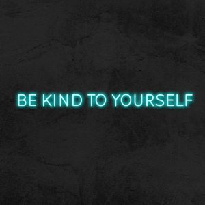 Be kind to yourself - Neon LED