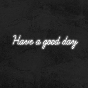 Have a good day - Neon LED