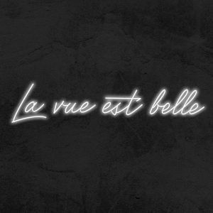 La vue est belle - Neon LED