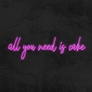All you need is cake - Néon LED
